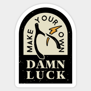 Make Your Own Damn Luck Badge Yellow Sticker